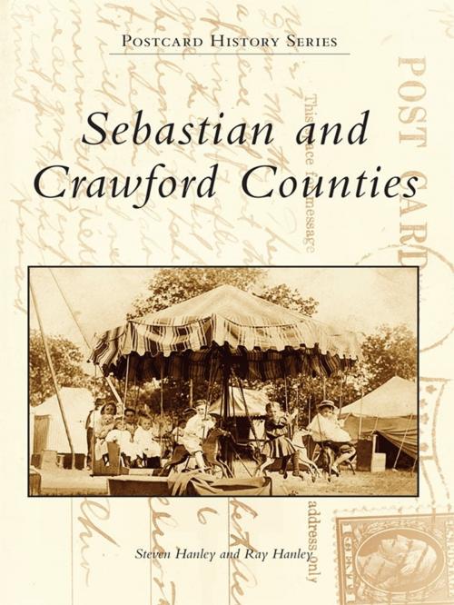 Cover of the book Sebastian and Crawford Counties by Steven Hanley, Ray Hanley, Arcadia Publishing Inc.