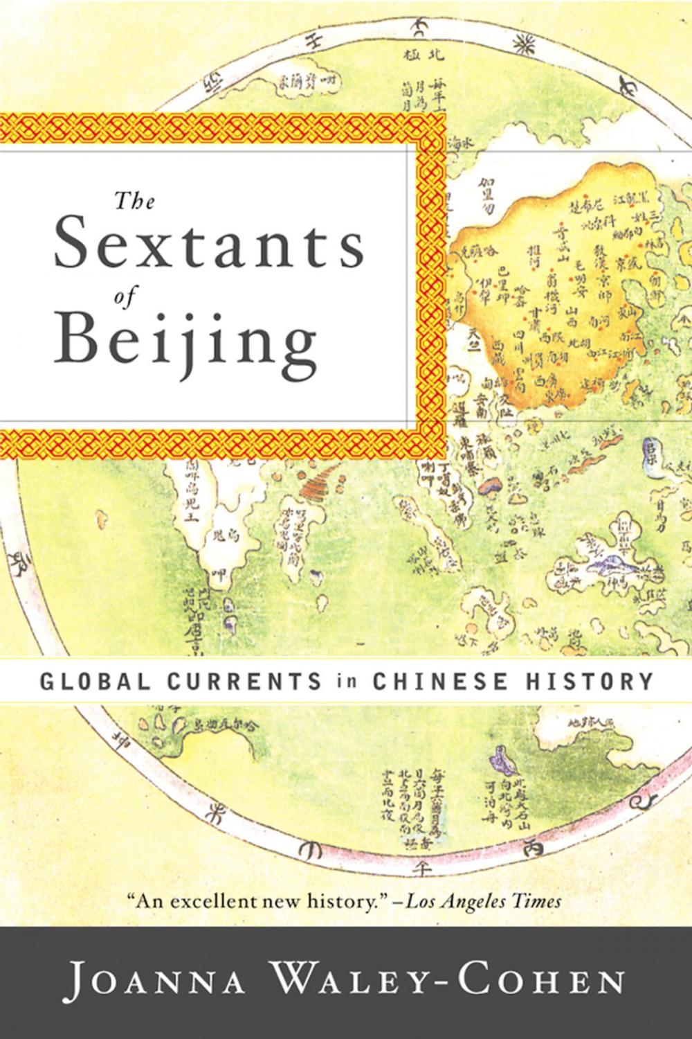 Big bigCover of The Sextants of Beijing: Global Currents in Chinese History