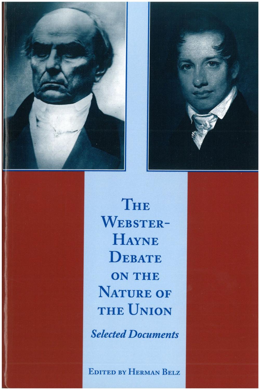 Big bigCover of The Webster-Hayne Debate on the Nature of the Union