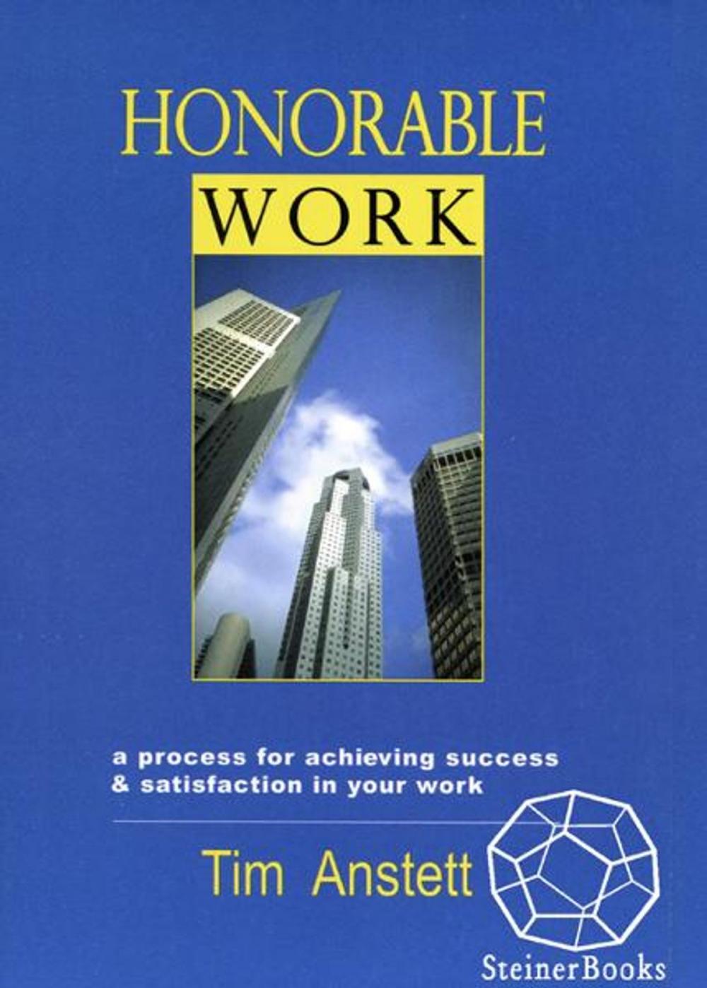 Big bigCover of Honorable Work: A Process for Achieving Success & Satisfaction in Your Work