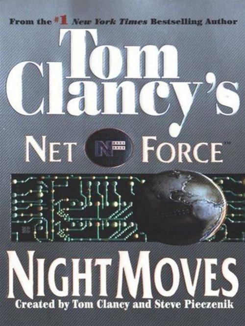 Cover of the book Tom Clancy's Net Force: Night Moves by Tom Clancy, Steve Pieczenik, Steve Perry, Penguin Publishing Group