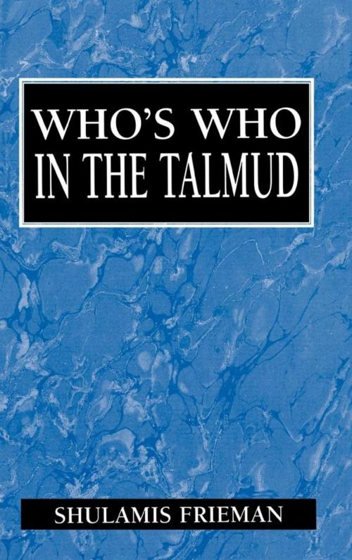 Cover of the book Who's Who in the Talmud by Shulamis Frieman, Jason Aronson, Inc.