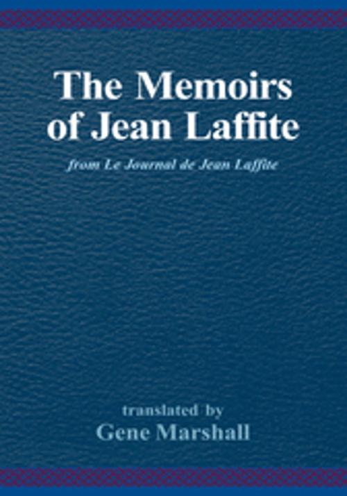 Cover of the book The Memoirs of Jean Laffite by Jean Laffite, Xlibris US