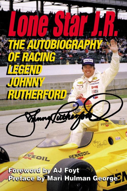 Cover of the book Lone Star J.R. by Johnny Rutherford, David Craft, Mari Hulman George, Triumph Books