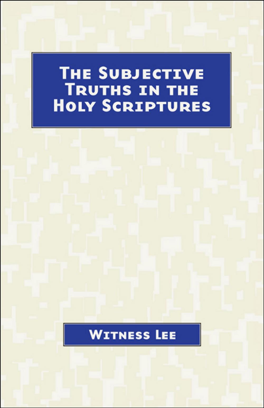 Big bigCover of The Subjective Truths in the Holy Scriptures