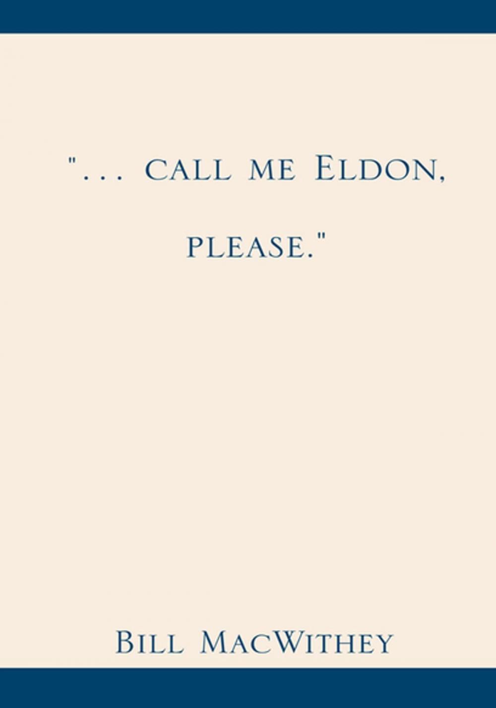 Big bigCover of "… Call Me Eldon, Please."