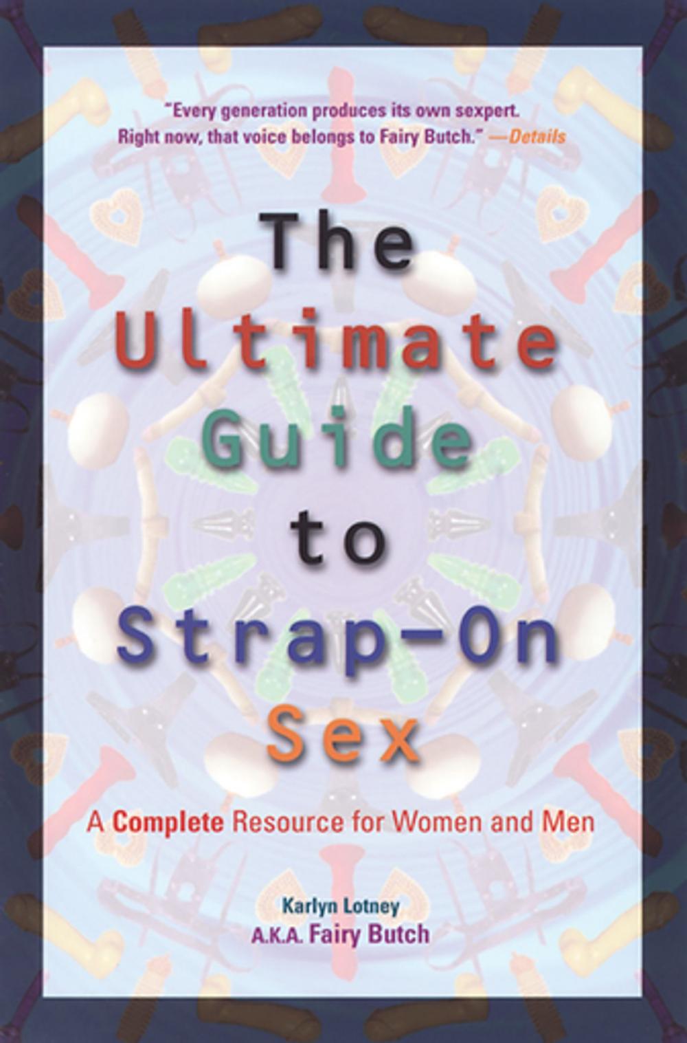 Big bigCover of The Ultimate Guide to Strap-On Sex