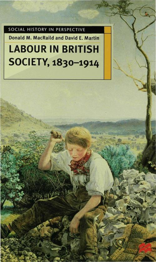 Cover of the book Labour in British Society, 1830-1914 by Professor Donald M. MacRaild, Dr David E. Martin, Palgrave Macmillan