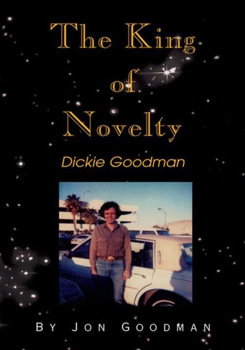 Cover of the book The King of Novelty by Jon Goodman, Xlibris US