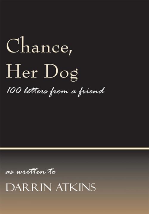 Cover of the book Chance, Her Dog by Darrin Atkins, Xlibris US