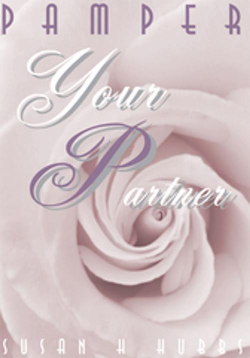 Cover of the book Pamper Your Partner by Susan H Hubbs, iUniverse