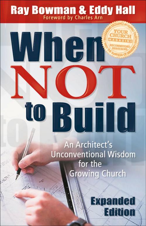 Cover of the book When Not to Build by Ray Bowman, Eddy Hall, Baker Publishing Group