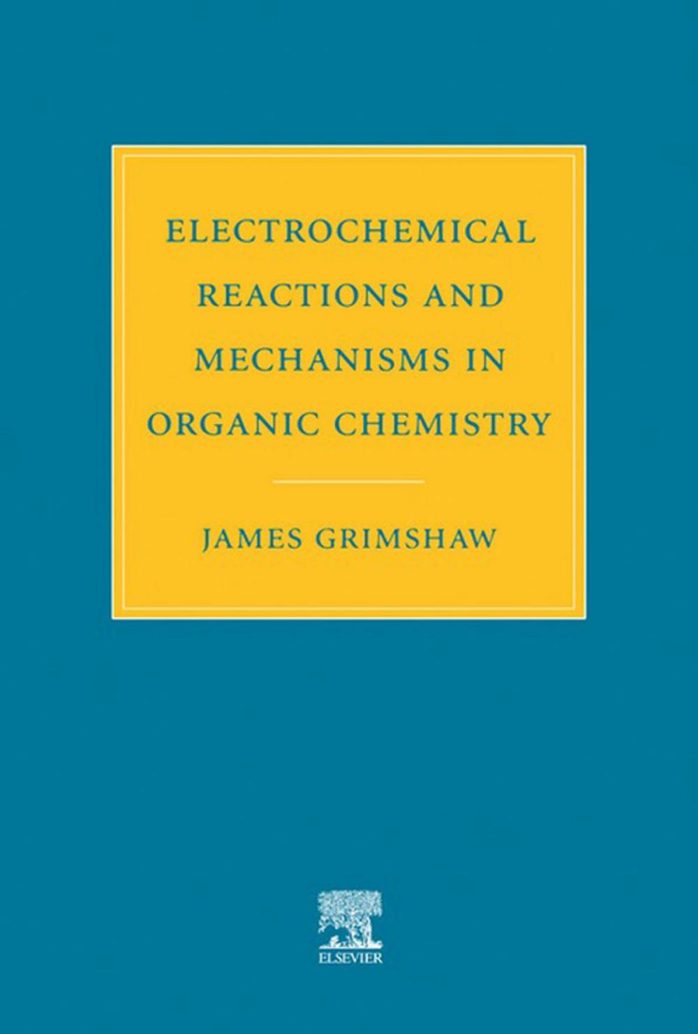 Big bigCover of Electrochemical Reactions and Mechanisms in Organic Chemistry