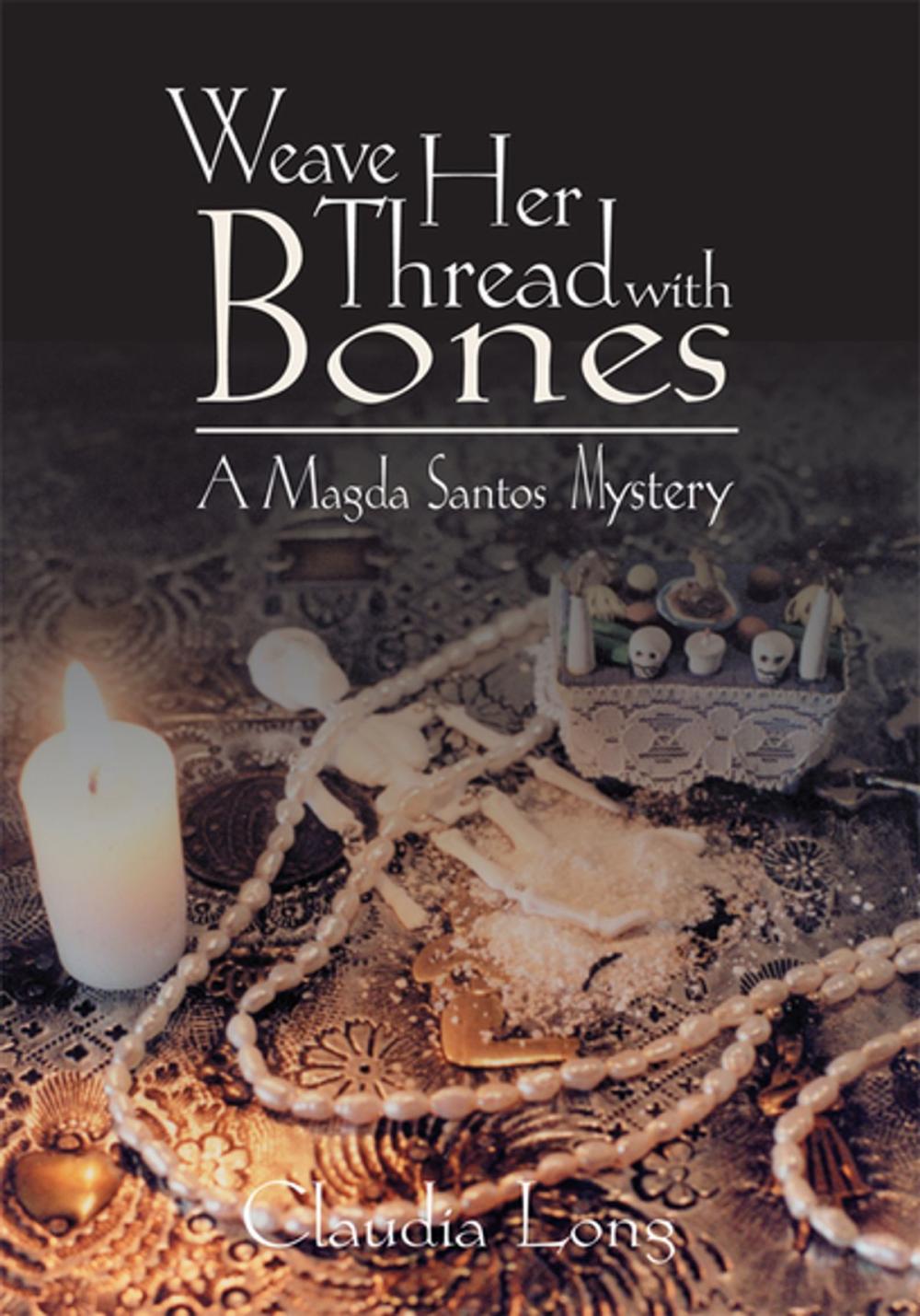 Big bigCover of Weave Her Thread with Bones: a Magda Santos Mystery