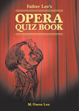Cover of the book Father Lee's Opera Quiz Book by 