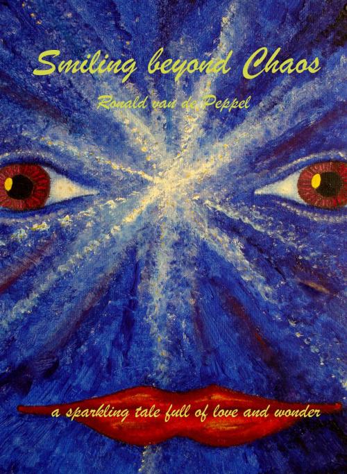 Cover of the book Smiling beyond Chaos by Ronald van de Peppel, Ronald van de Peppel