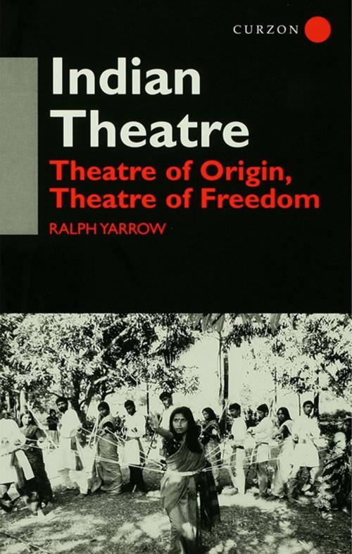 Cover of the book Indian Theatre by Ralph Yarrow, Taylor and Francis