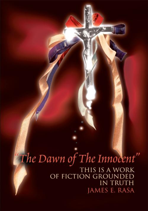 Cover of the book The Dawn of the Innocent by James E. Rasa, iUniverse