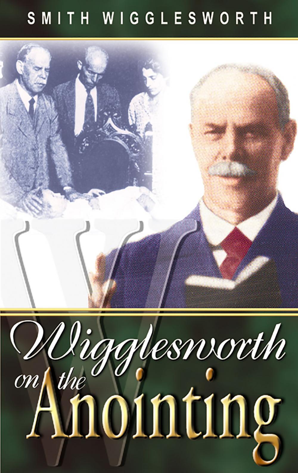 Big bigCover of Wigglesworth on the Anointing