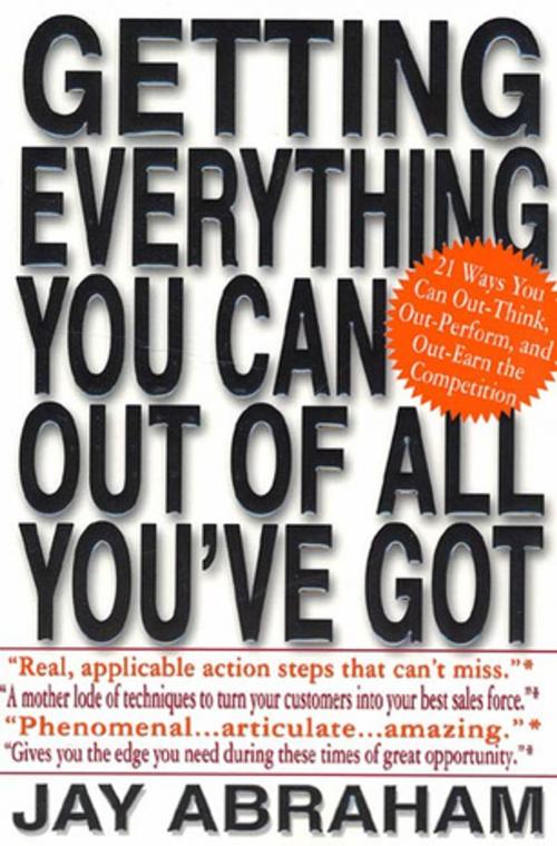 Cover of the book Getting Everything You Can Out of All You've Got by Jay Abraham, St. Martin's Press