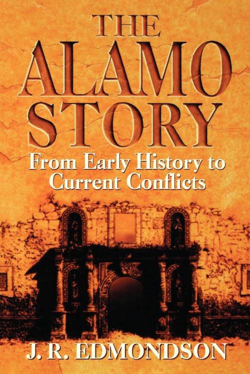 Cover of the book Alamo Story by J. C. Edmondson, Taylor Trade Publishing