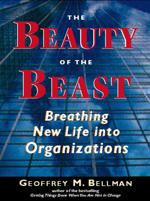 Cover of the book The Beauty of the Beast by Geoffrey M Bellman, Berrett-Koehler Publishers