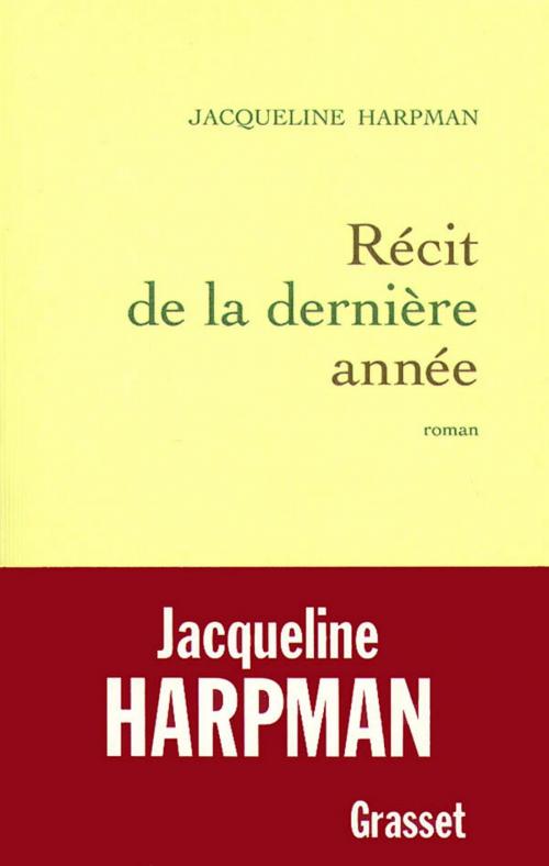 Cover of the book Récit de la dernière année by Jacqueline Harpman, Grasset