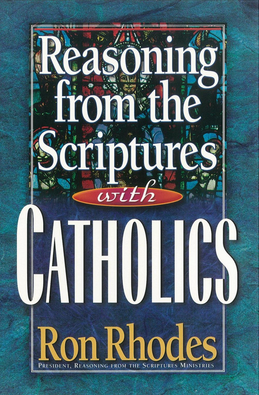 Big bigCover of Reasoning from the Scriptures with Catholics