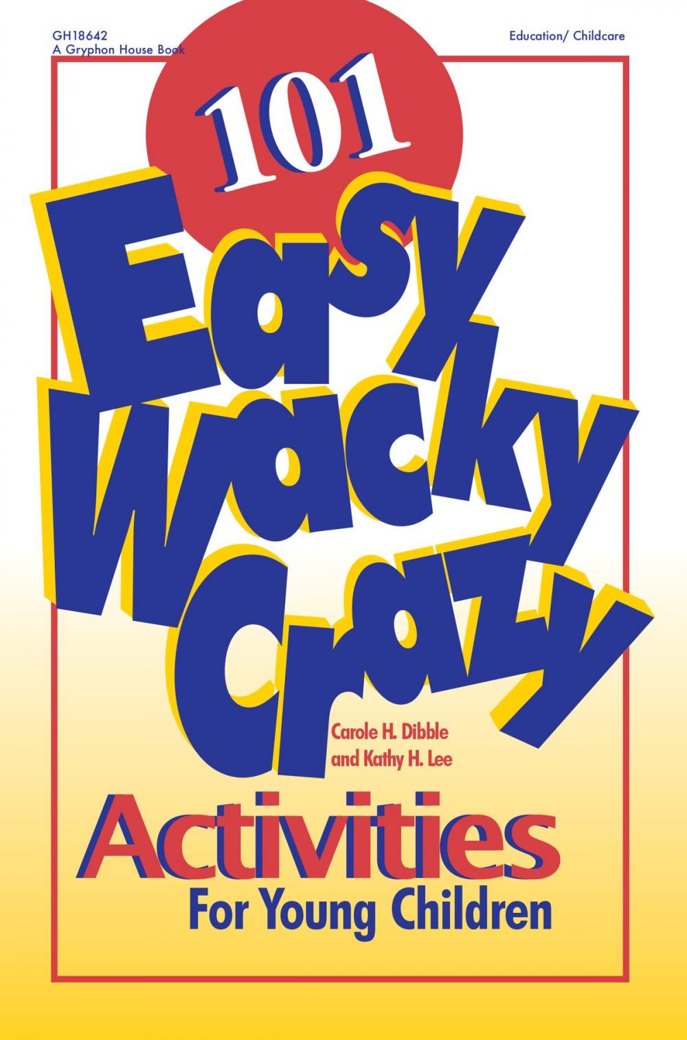 Big bigCover of 101 Easy, Wacky, Crazy Activities for Young Children