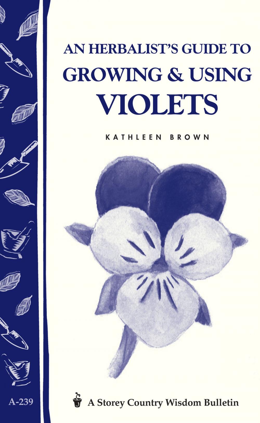 Big bigCover of An Herbalist's Guide to Growing & Using Violets