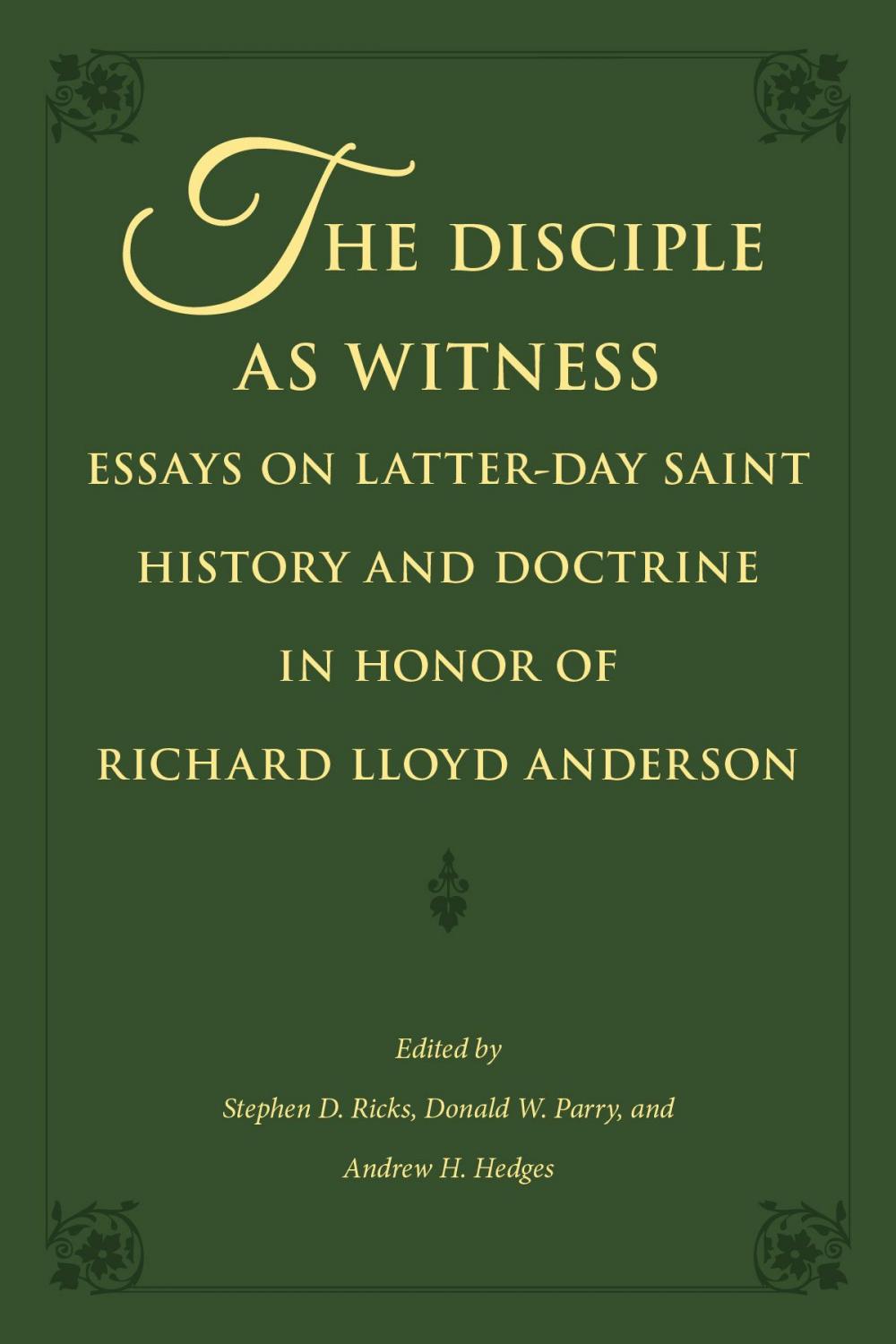 Big bigCover of The Disciple as Witness: Essays on Latter-day Saint History and Doctrine in Honor of Richard Lloyd Anderson