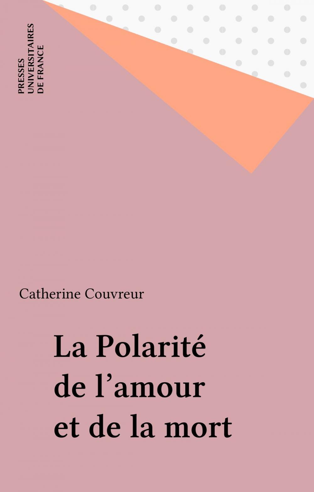 Big bigCover of La Polarité de l'amour et de la mort