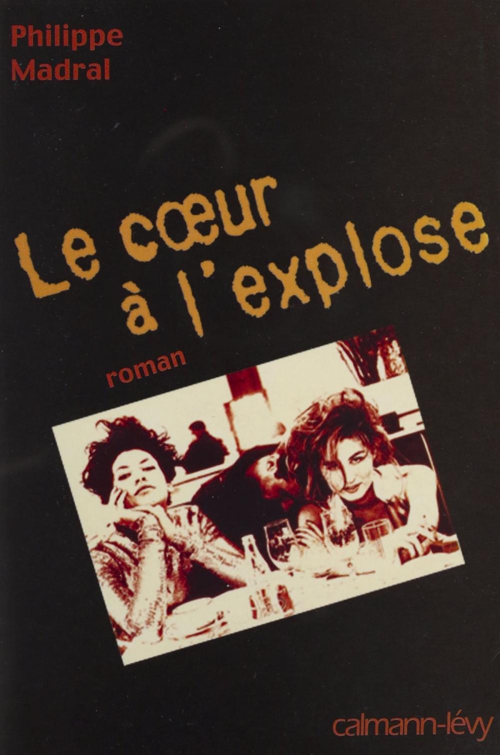 Big bigCover of Le Cœur à l'explose