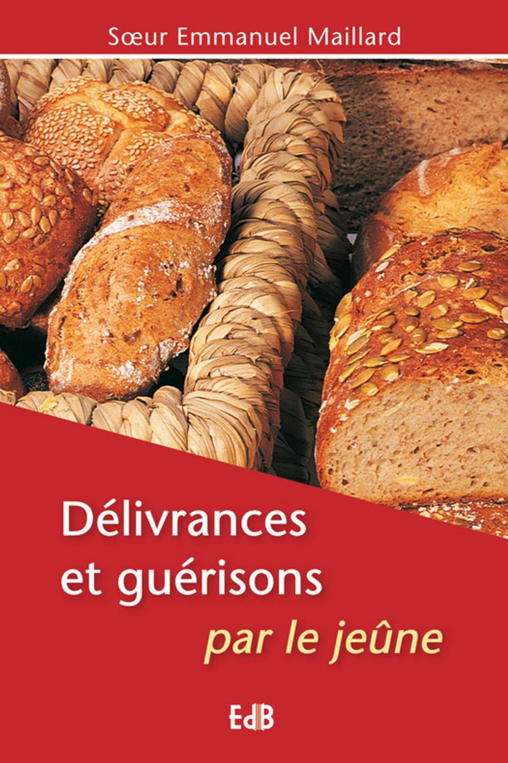 Big bigCover of Délivrances et guérisons par le jeûne