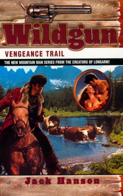 Cover of the book Wildgun: Vengeance Trail by Jack Hanson, Penguin Publishing Group