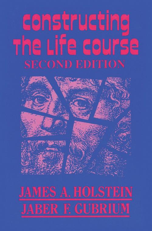 Cover of the book Constructing the Life Course by James A. Holstein, Jaber F. Gubrium, AltaMira Press