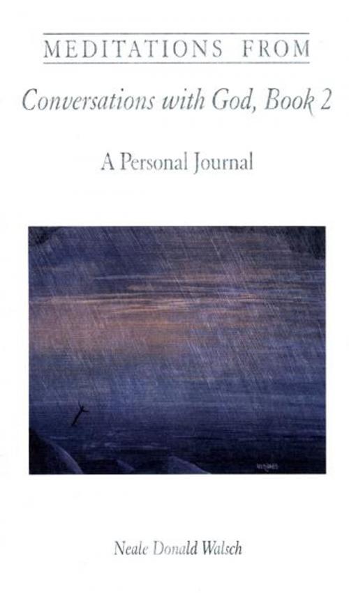 Cover of the book Meditations from Conversations With God, Book 2: A Personal Journal by Neale Donald Walsch, Hampton Roads Publishing