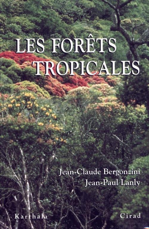 Cover of the book Les forêts tropicales by Jean-Paul Lanly, Jean-Claude Bergonzini, Quae