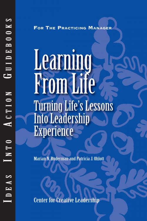 Cover of the book Learning From Life: Turning Life's Lessons Into Leadership Experience by Ruderman, Ohlott, Center for Creative Leadership