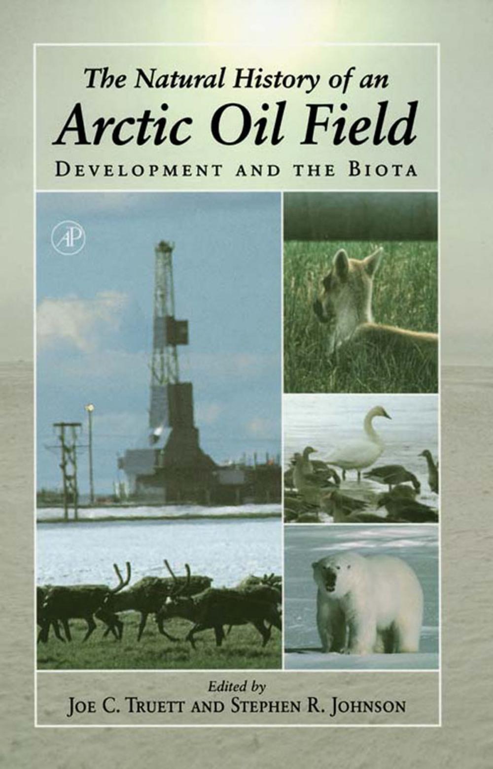 Big bigCover of The Natural History of an Arctic Oil Field