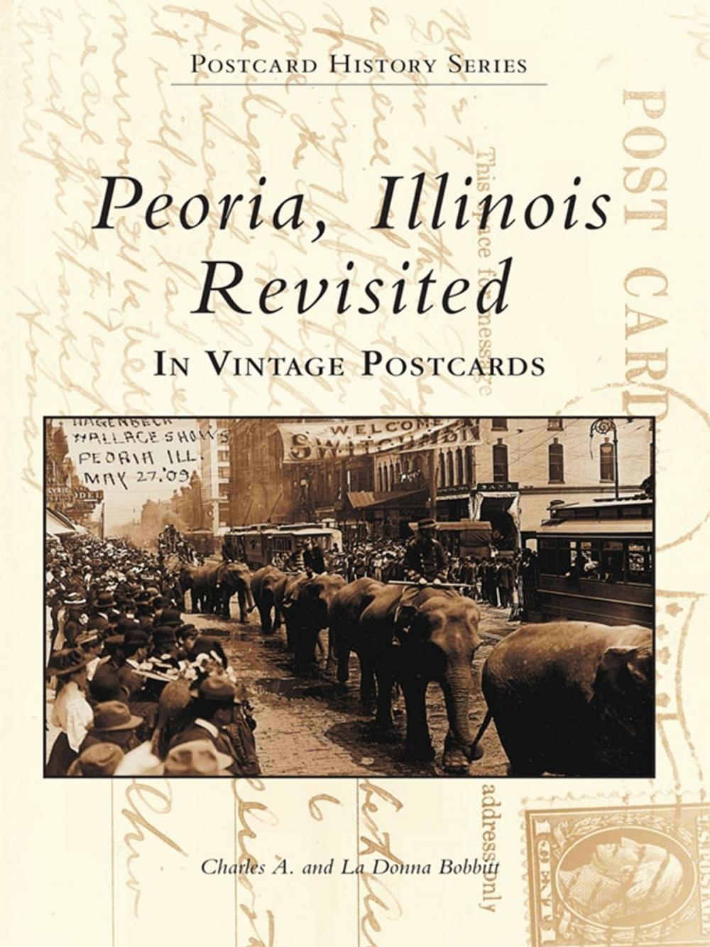 Big bigCover of Peoria, Illinois Revisited in Vintage Postcards