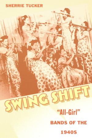 Cover of the book Swing Shift by Elizabeth Freeman, Michèle Aina Barale, Jonathan Goldberg, Michael Moon, Eve Kosofsky Sedgwick