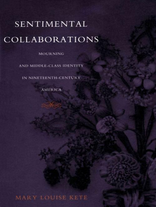 Cover of the book Sentimental Collaborations by Mary Louise Kete, Duke University Press