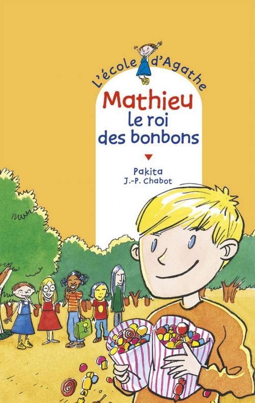 Cover of the book Mathieu le roi des bonbons by Pakita, Rageot Editeur