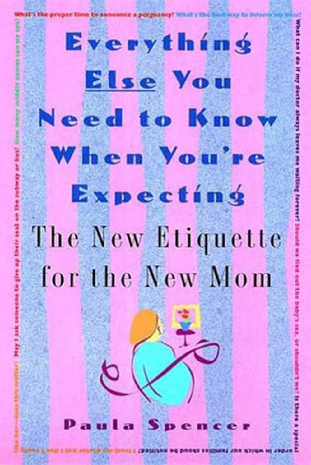 Big bigCover of Everything Else You Need to Know When You're Expecting