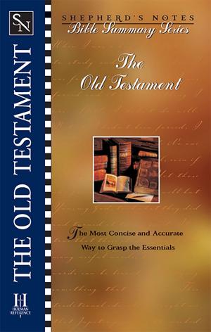 Cover of the book Shepherd's Notes: Old Testament by Stephen Kendrick, Alex Kendrick, Amy Parker