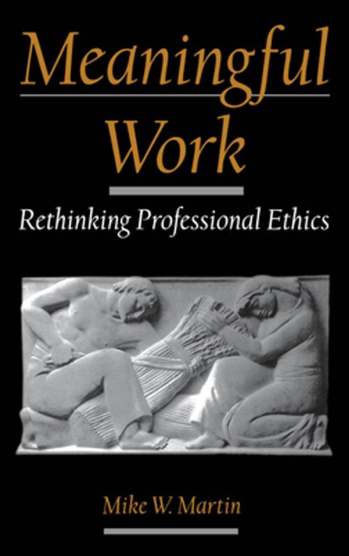 Cover of the book Meaningful Work by Mike W. Martin, Oxford University Press