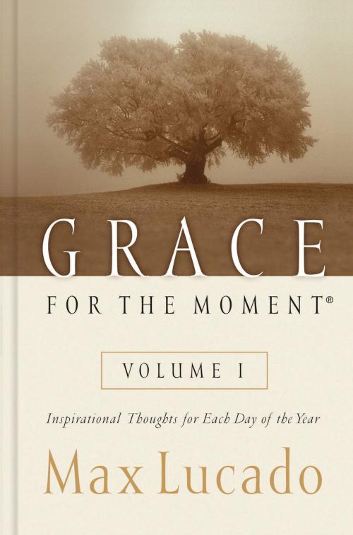 Cover of the book Grace for the Moment Volume I by Max Lucado, Thomas Nelson