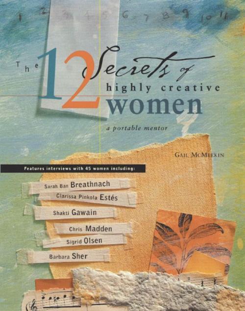 Cover of the book The 12 Secrets of Highly Creative Women: A Portable Mentor by Gail McMeekin, Red Wheel Weiser