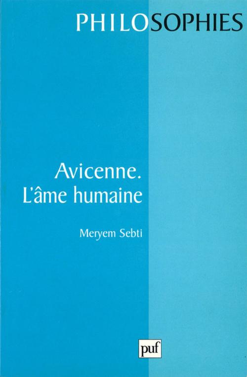 Cover of the book Avicenne et l'âme humaine by Meriem Sebti, Presses Universitaires de France